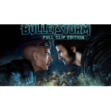Bulletstorm: Full Clip Edition