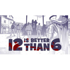 12 is Better Than 6
