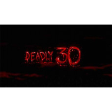 Deadly 30