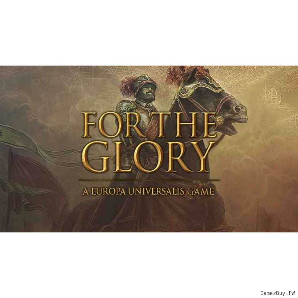 For the Glory: A Europa Universalis Game