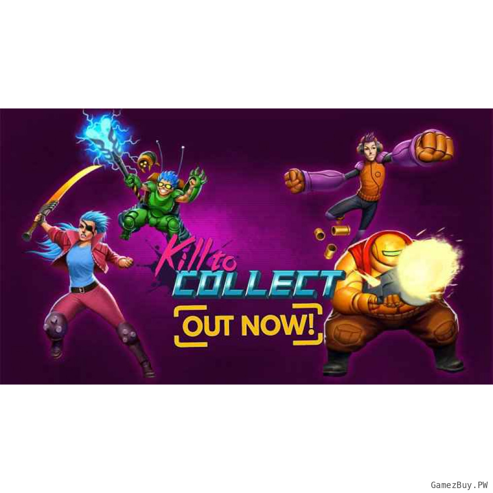 Kill to Collect