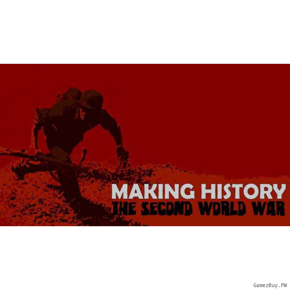 Making History: The Second World War