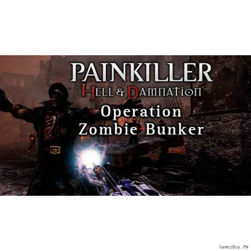 Painkiller Hell & Damnation: Operation "Zombie Bunker"