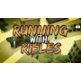 RUNNING WITH RIFLES